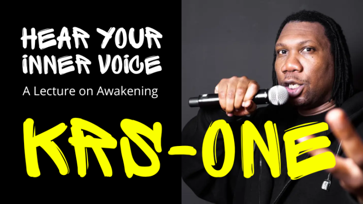 KRS-ONE – Hear Your Inner Voice – A Lecture on Awakening