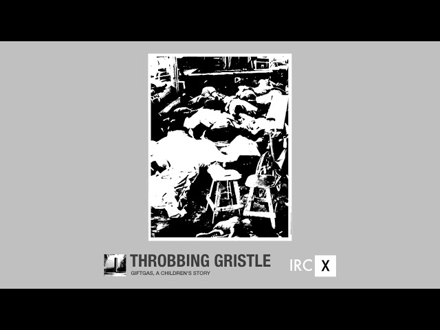 THROBBING GRISTLE – Giftgas, A Children’s Story | Fvll albvm (1975)